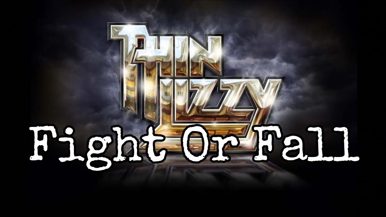 THIN LIZZY - Fight Or Fall (Lyric Video)