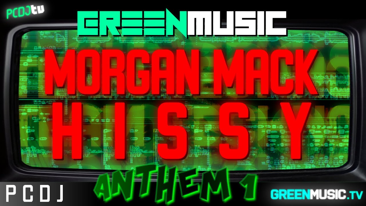 MORGAN MACK & HISSY - ANTHEM 1