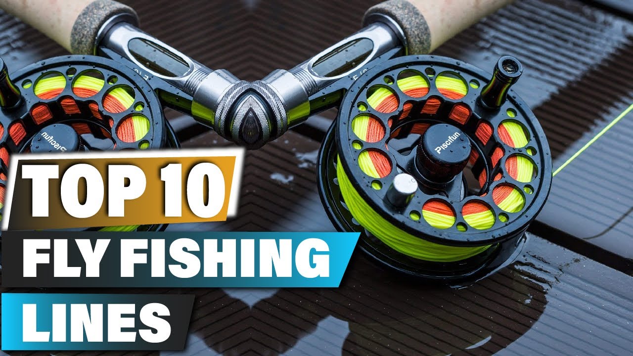 Best Fly Fishing Lines In 2025 - Top 10 Fly Fishing Line Review