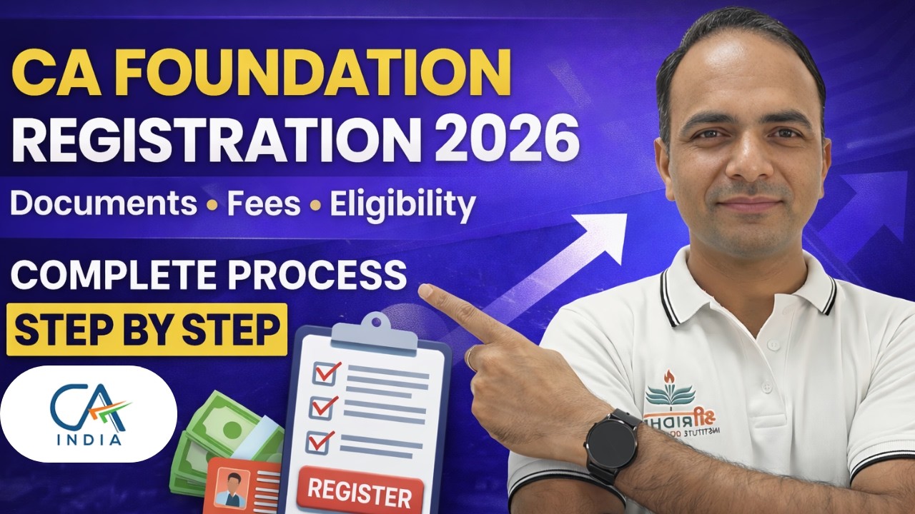 CA Foundation Registration Process 2026 | Documents, Fees, Registration Process for CA Foundation