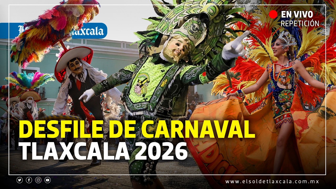 ¡El desfile de carnaval Tlaxcala 2026 se vivió a lo máximo!