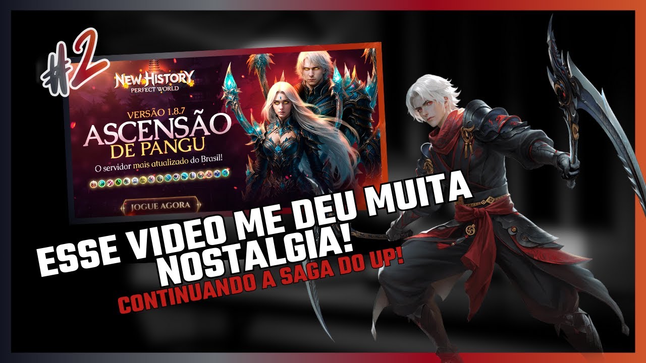 A ASCENSÃO DO TIOZÃO - DO LVL 1 AO ENDGAME. #2 - PERFECT WORLD NEW HISTORY