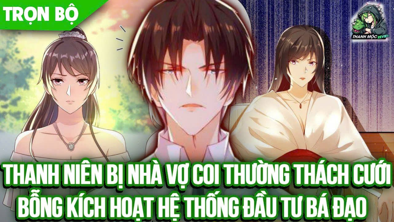 Trọn bộ | Thanh Niên Bị Nhà Vợ Coi Thường Bỗng Kích Hoạt Hệ Thống Vả Mặt Tùm Lum