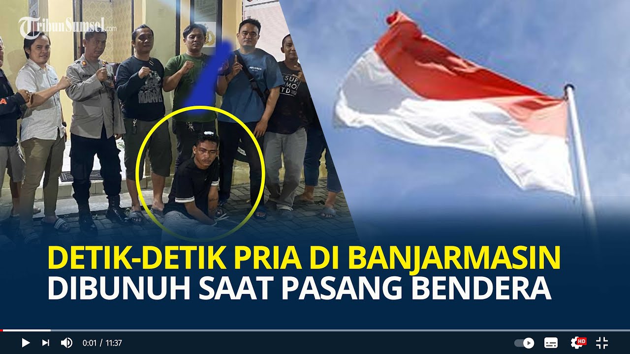Detik-detik Pria di Banjarmasin Dibunuh saat Pasang Bendera Merah Putih, Tiba-tiba Bacok Korban