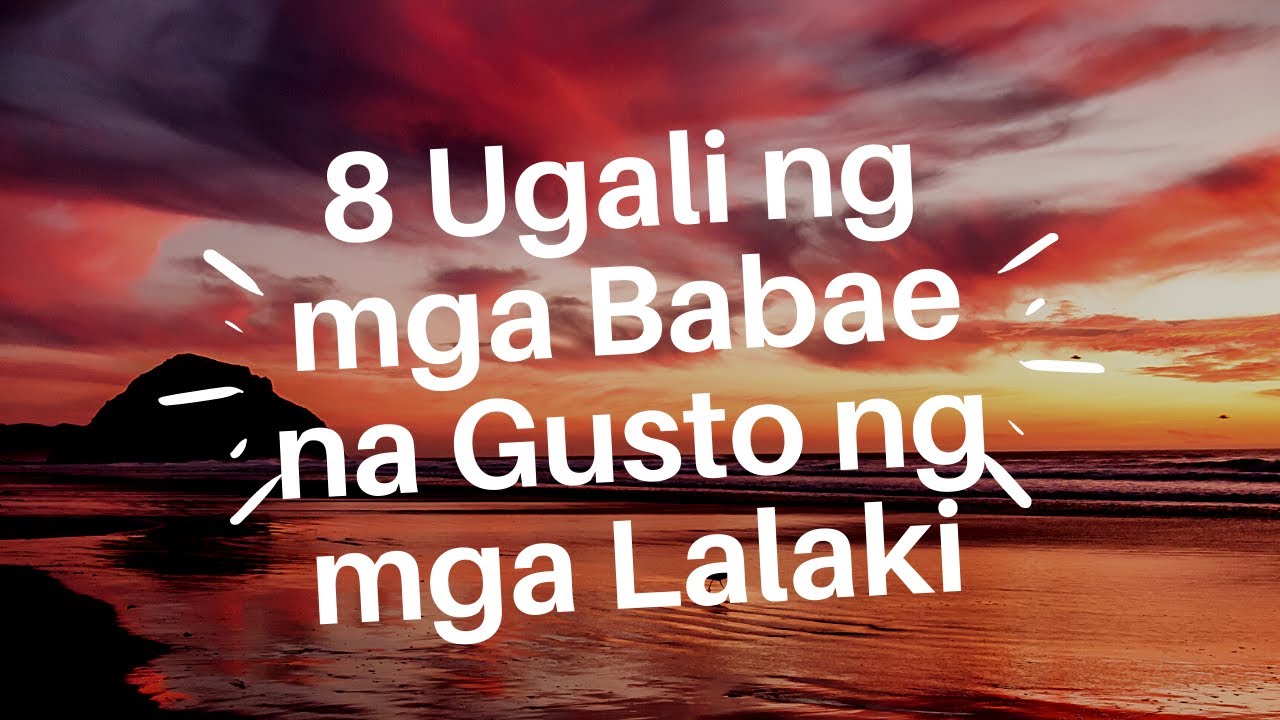 8 Ugali ng mga Babae na Gusto ng mga Lalaki