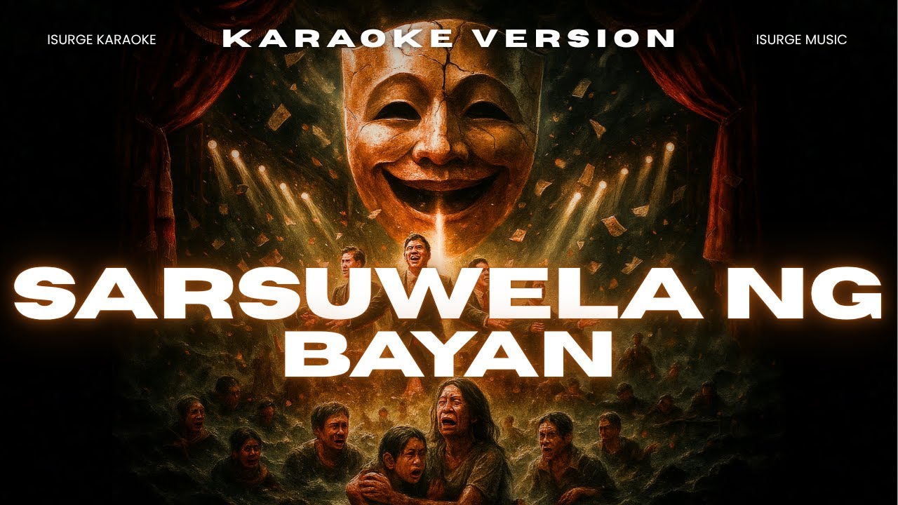 Sarsuwela ng Bayan – Filipino Protest Song (Karaoke Version) | iSurge Karaoke