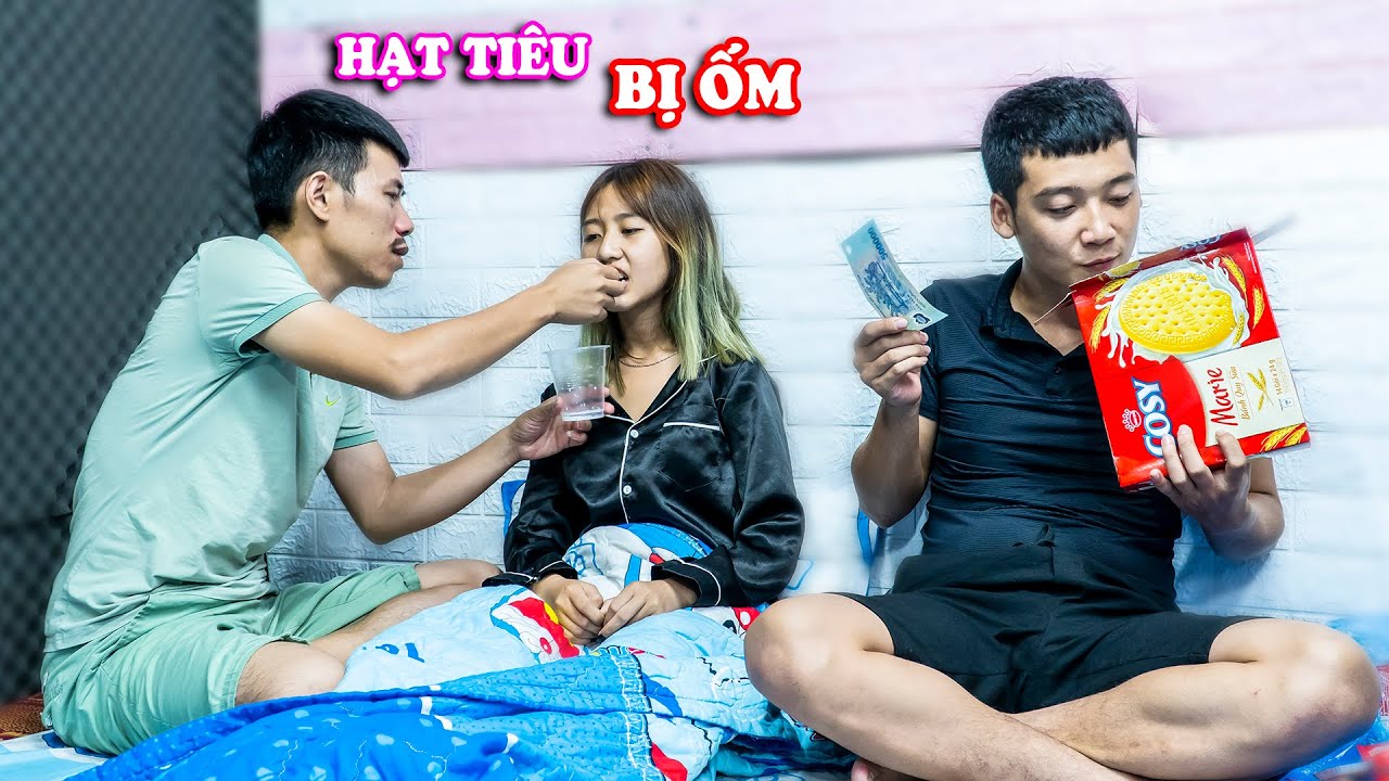 HẠT TI&Ecirc;U BỊ ỐM - Chăm S&oacute;c Em G&aacute;i Ốm Kiểu 1-0-2 Của Trung Chuối - Hai Anh Em Hạt Ti&ecirc;u - T&aacute;o Xanh TV