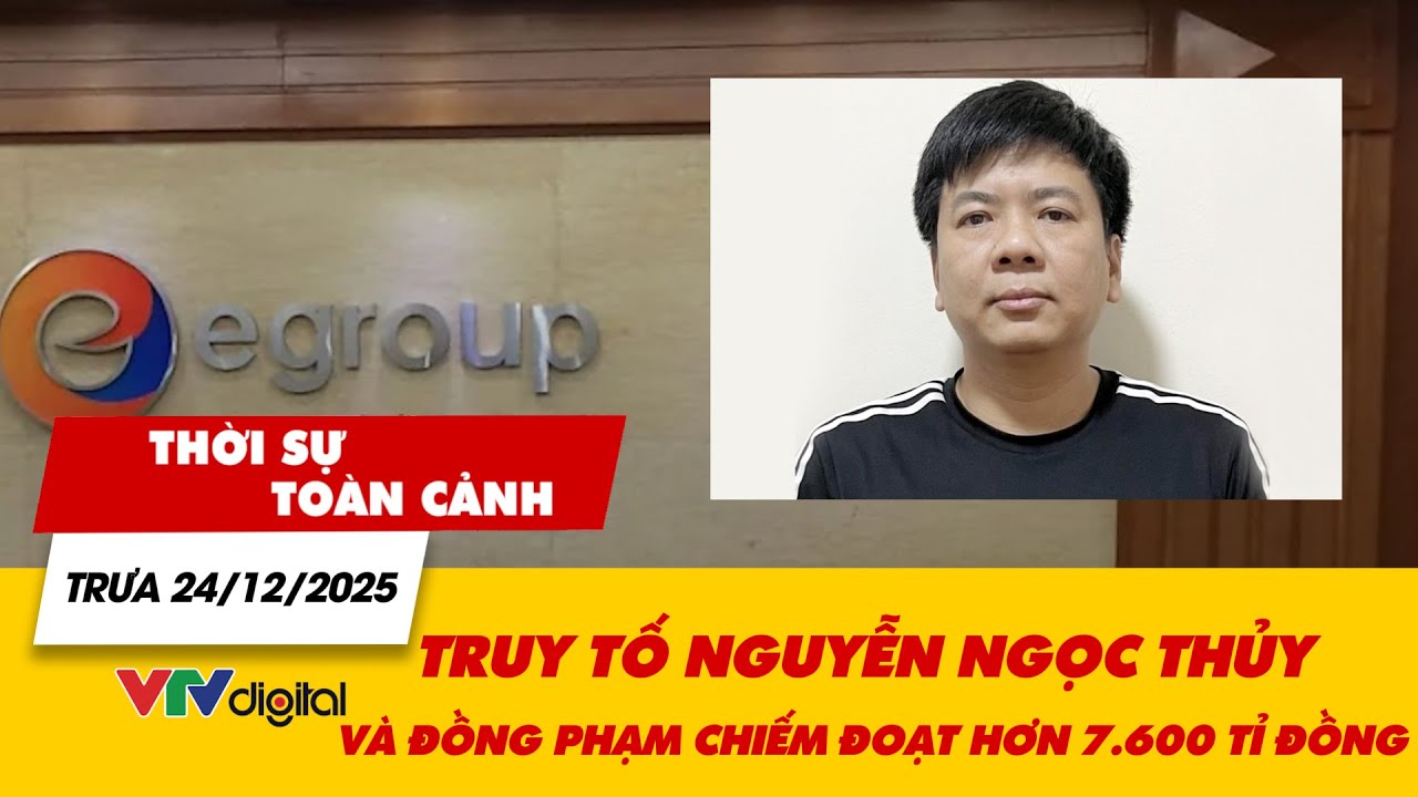 TSTC trưa 24/12:Truy tố Nguyễn Ngọc Thủy (Shark Thủy) v&agrave; đồng phạm chiếm đoạt hơn 7.600 tỷ đồng