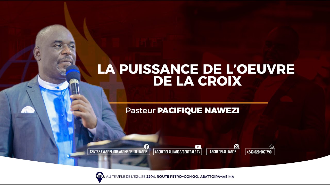 La puissance de l’œuvre de la croix /  Pasteur Pacifique NAWEZI