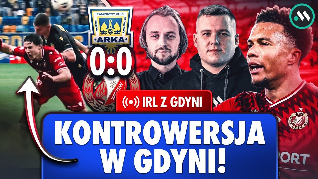 WIDZEW ZREMISOWAŁ Z ARKĄ! KONTROWERSJA W GDYNI | IRL PO MECZU