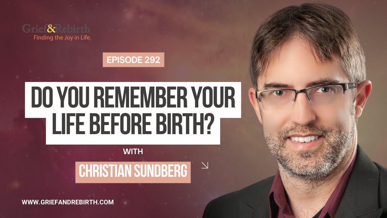 Remembering Your Life Before Birth with Christian Sundberg #prebirthmemories