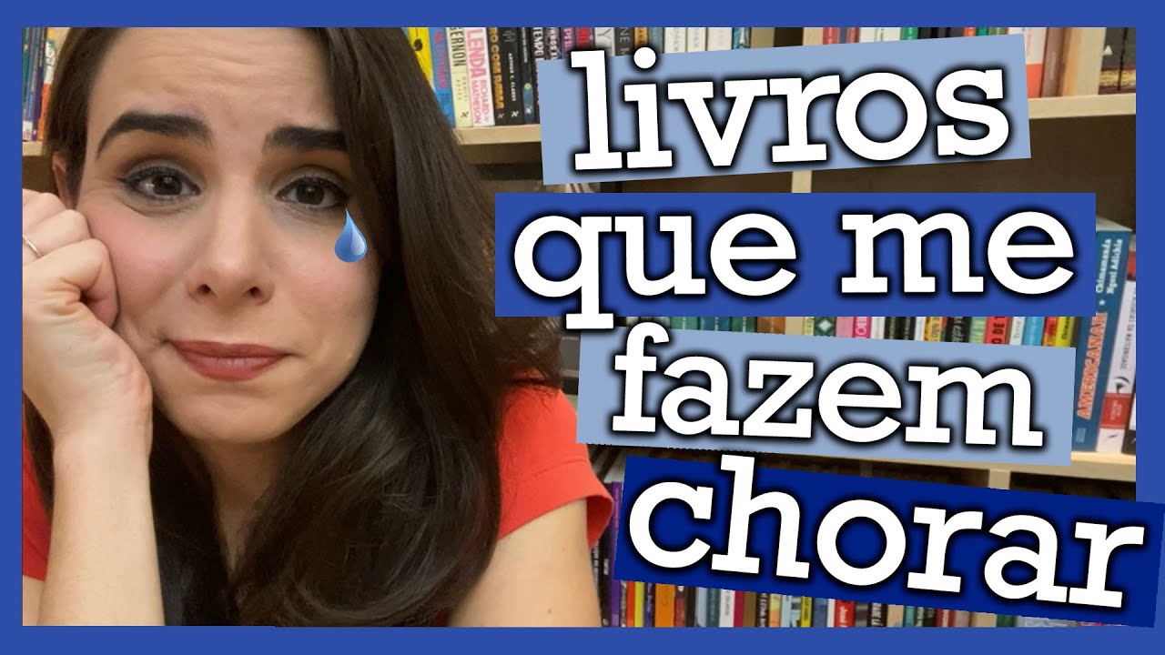 LIVROS QUE ME FIZERAM CHORAR
