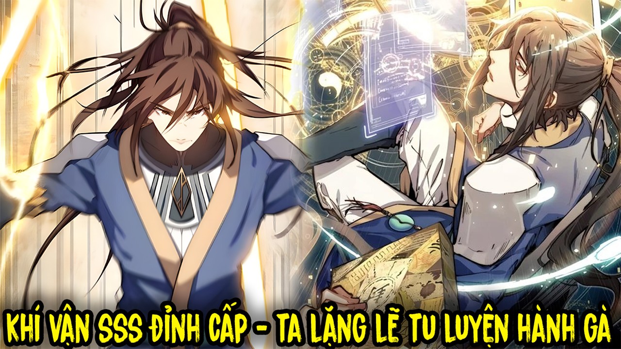 Khí Vận SSS Đỉnh Cấp - Ta Lặng Lẽ Tu Luyện Hành Gà | Review Truyện Tranh