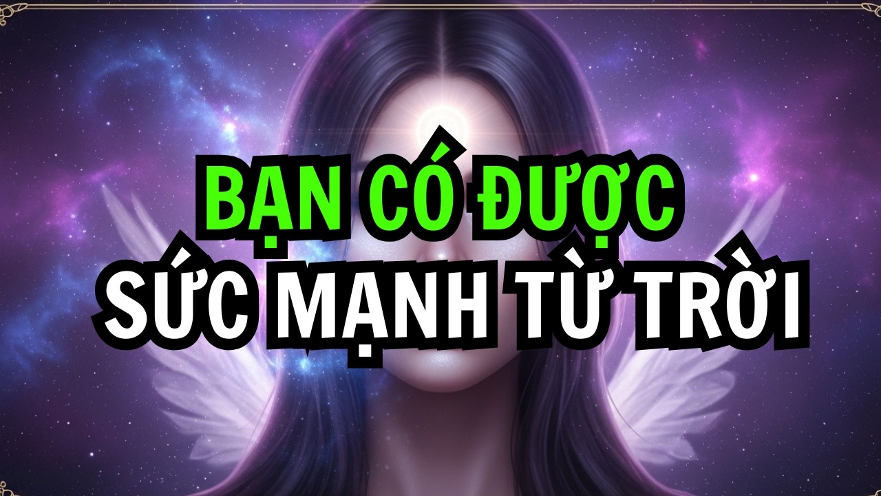 NGƯỜI ĐƯỢC CHỌN! VƯỢT QUA MỌI THỬ THÁCH VỚI SỨC MẠNH TỪ TRỜI