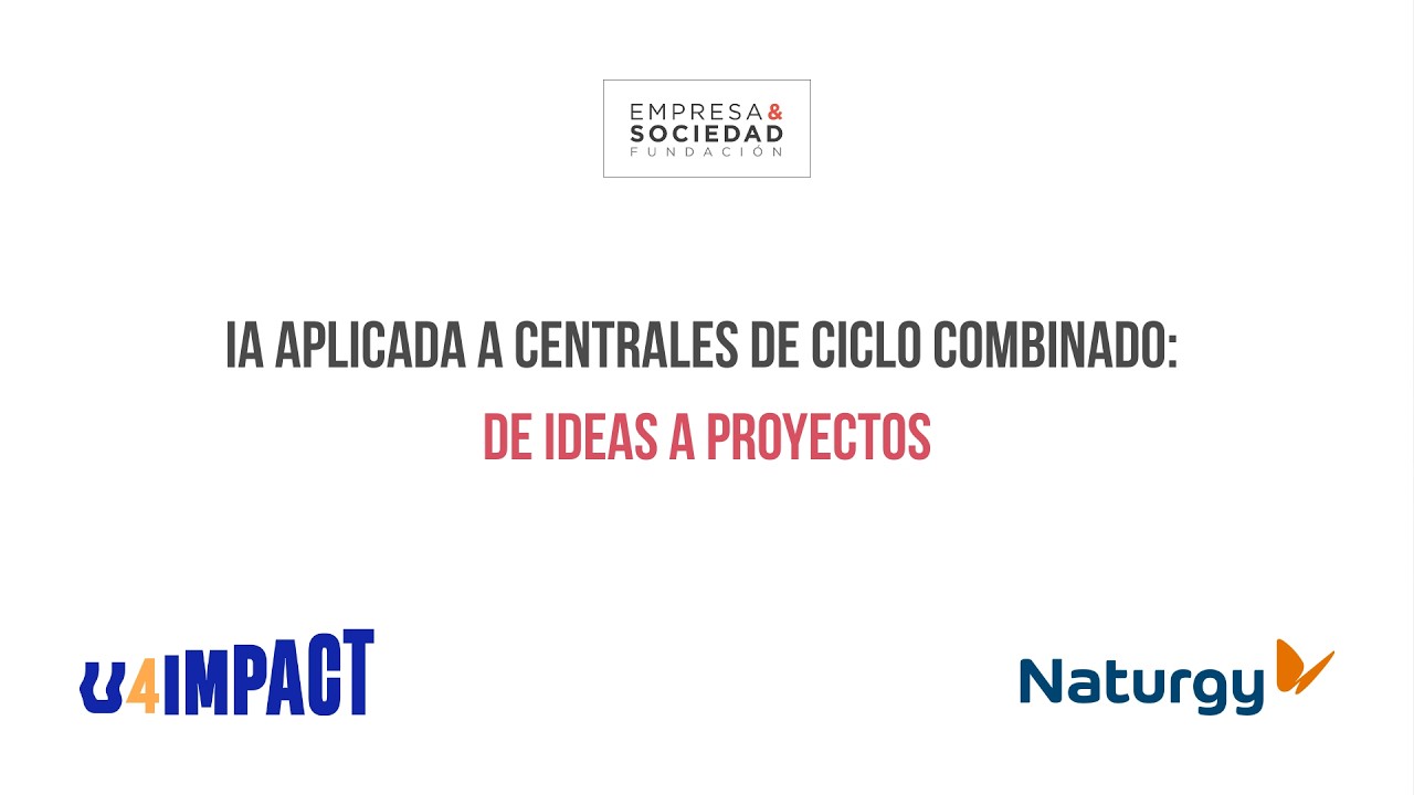 IA aplicada a centrales de ciclo combinado: de ideas a proyectos
