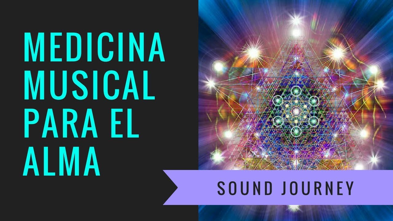 Medicina Musical para el Alma (Sound Journey)