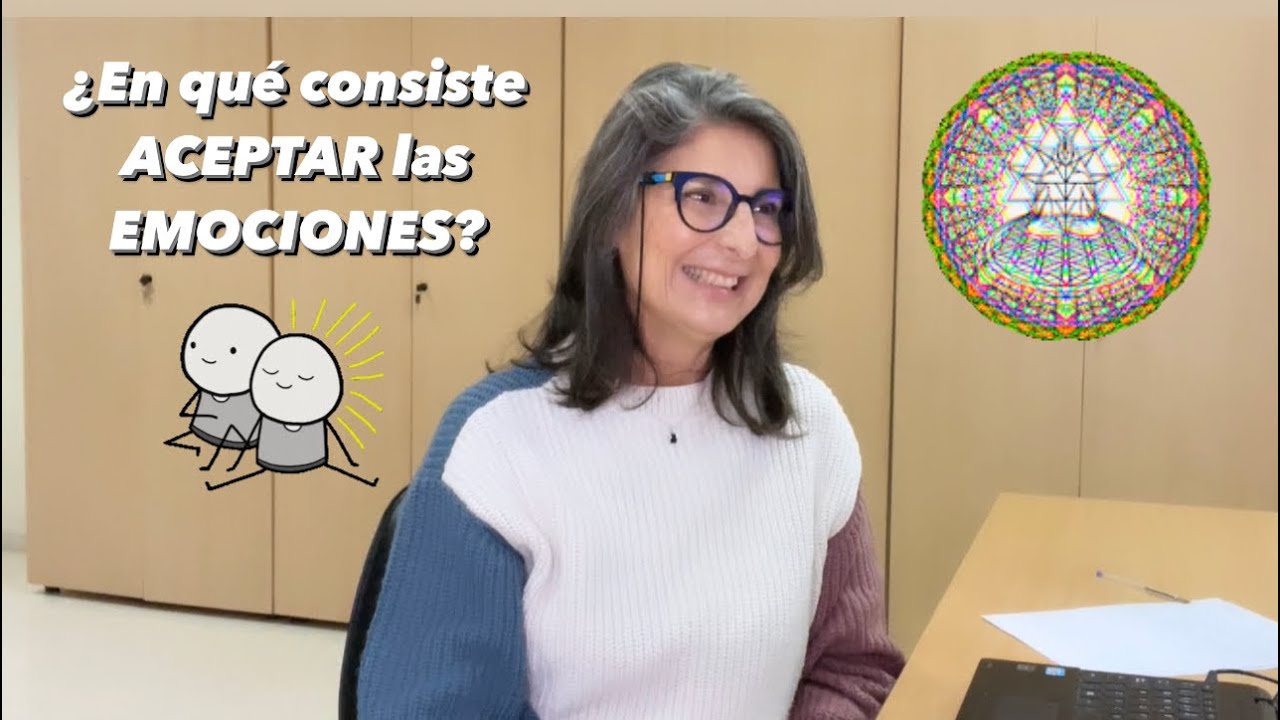 6. DEJARLO ESTAR: ¿En qué consiste ACEPTAR las emociones?