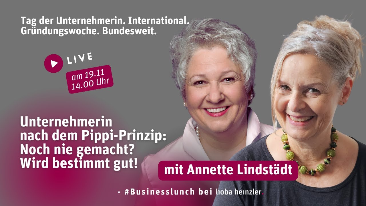 Unternehmerin nach dem Pippi-Prinzip:  Noch nie gemacht? Wird bestimmt gut! - mit Annette Lindstädt
