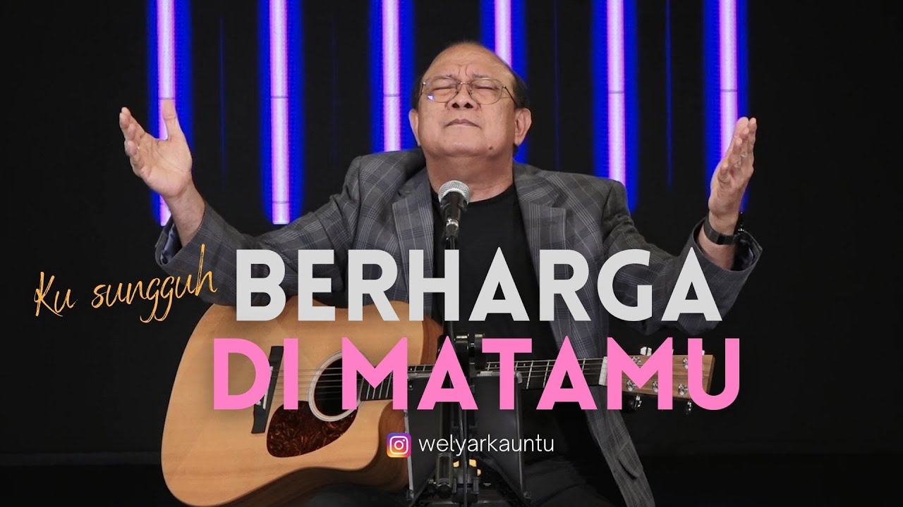 BERHARGA DI MATAMU  |  WORSHIP WITH WELYAR 3 SEPTEMBER 2021