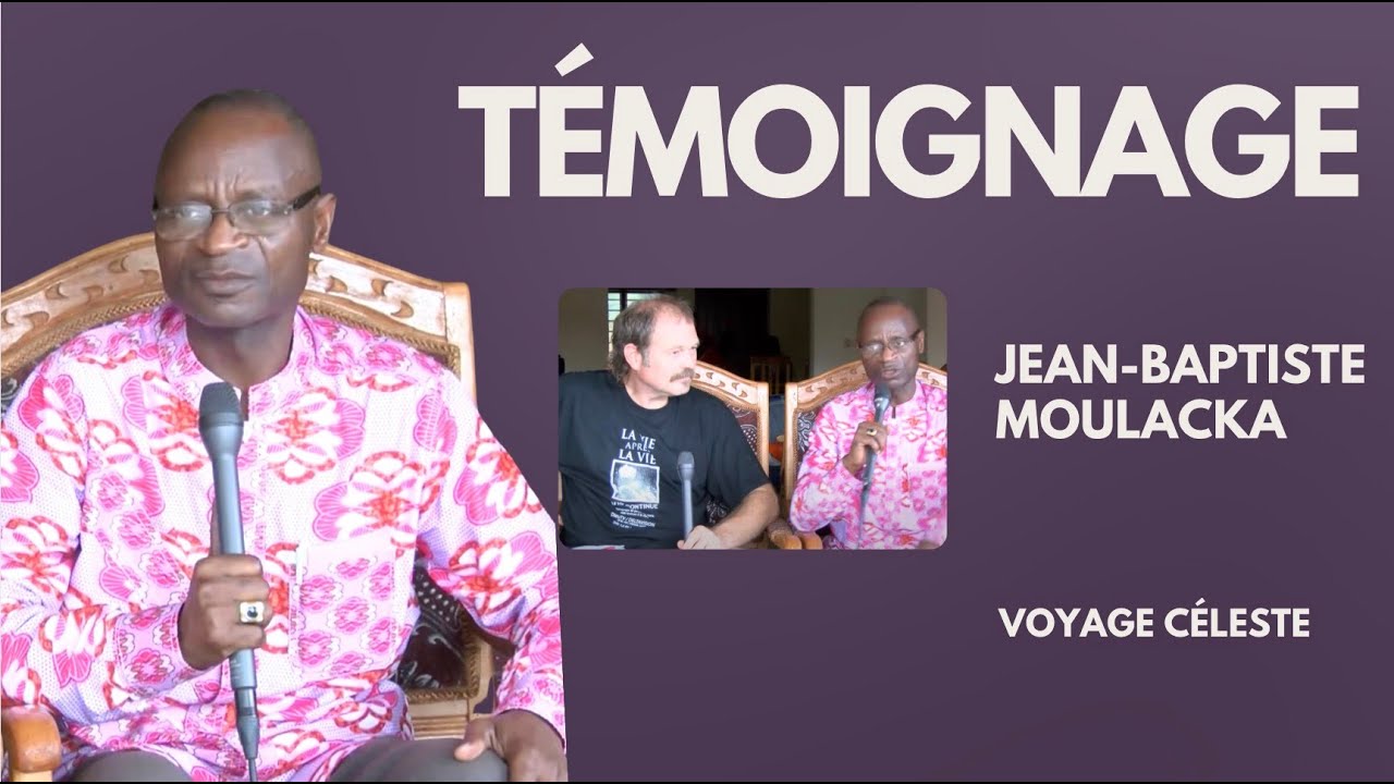 Témoignage du pasteur Jean-Baptiste Moulacka: voyage céleste