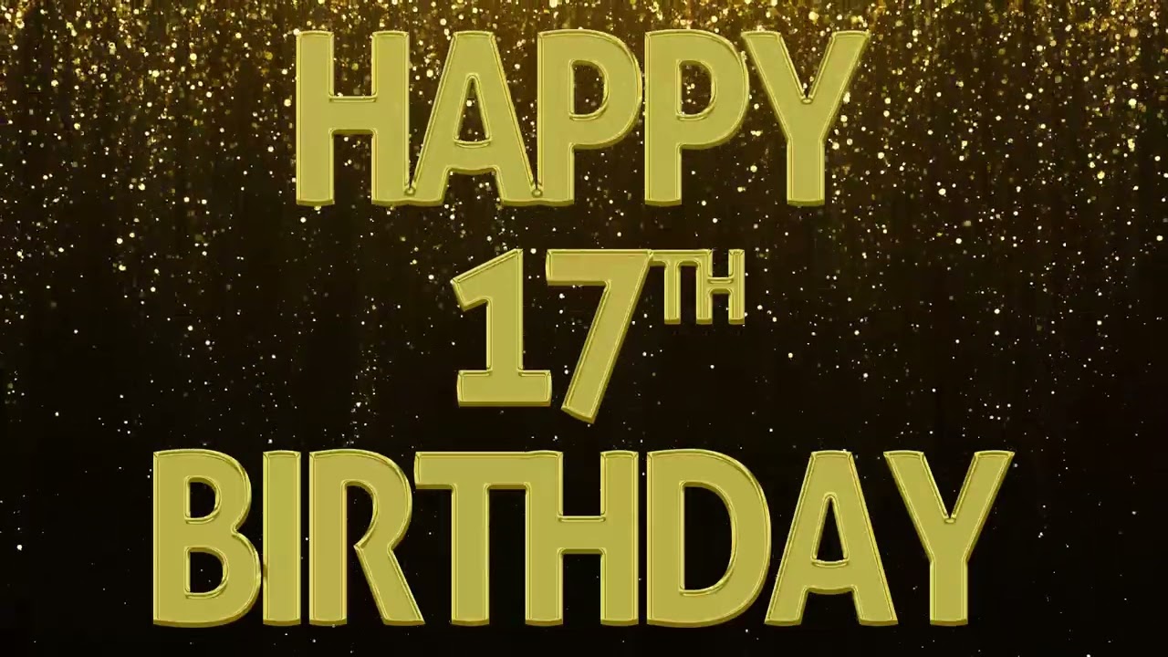Happy 17th Birthday, Loop. Background loop. 3 Hours