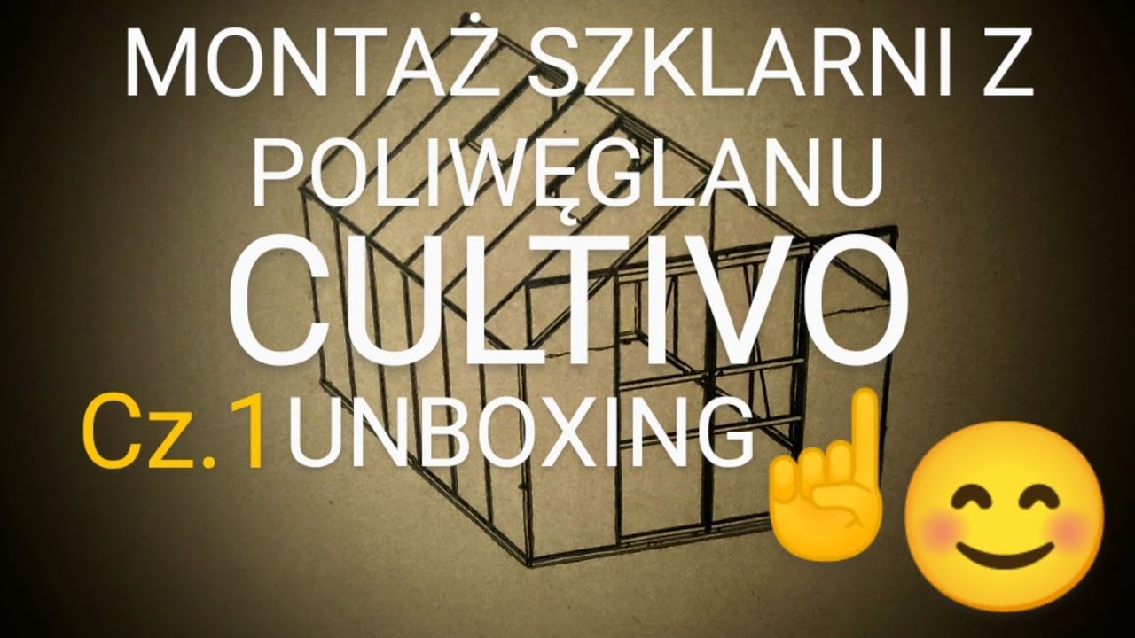 MONTAŻ SZKLARNI Z POLIWĘGLANU - CULTIVO Cz.1 - UNBOXING