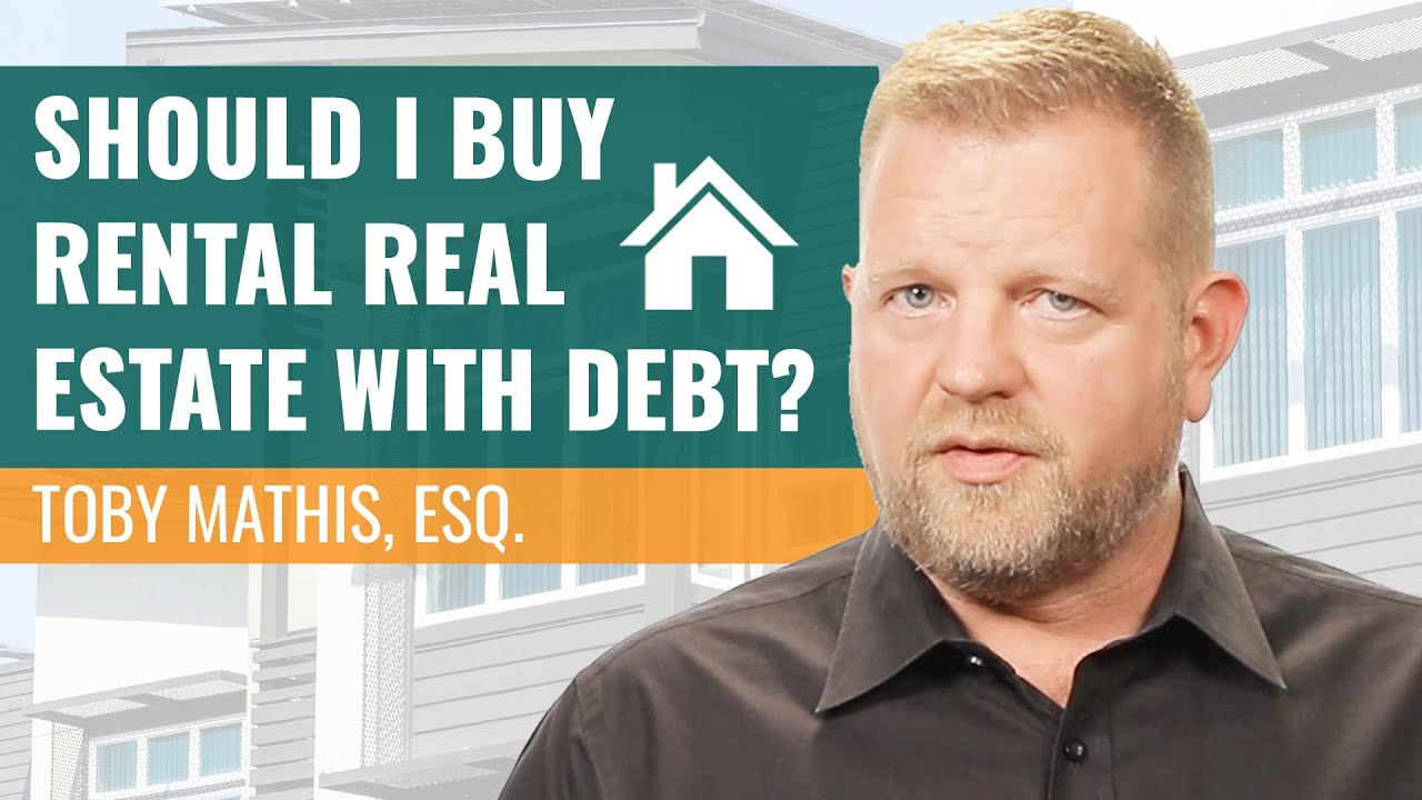 Should I Buy Rental Real Estate with Debt? (Using Debt for Properties)