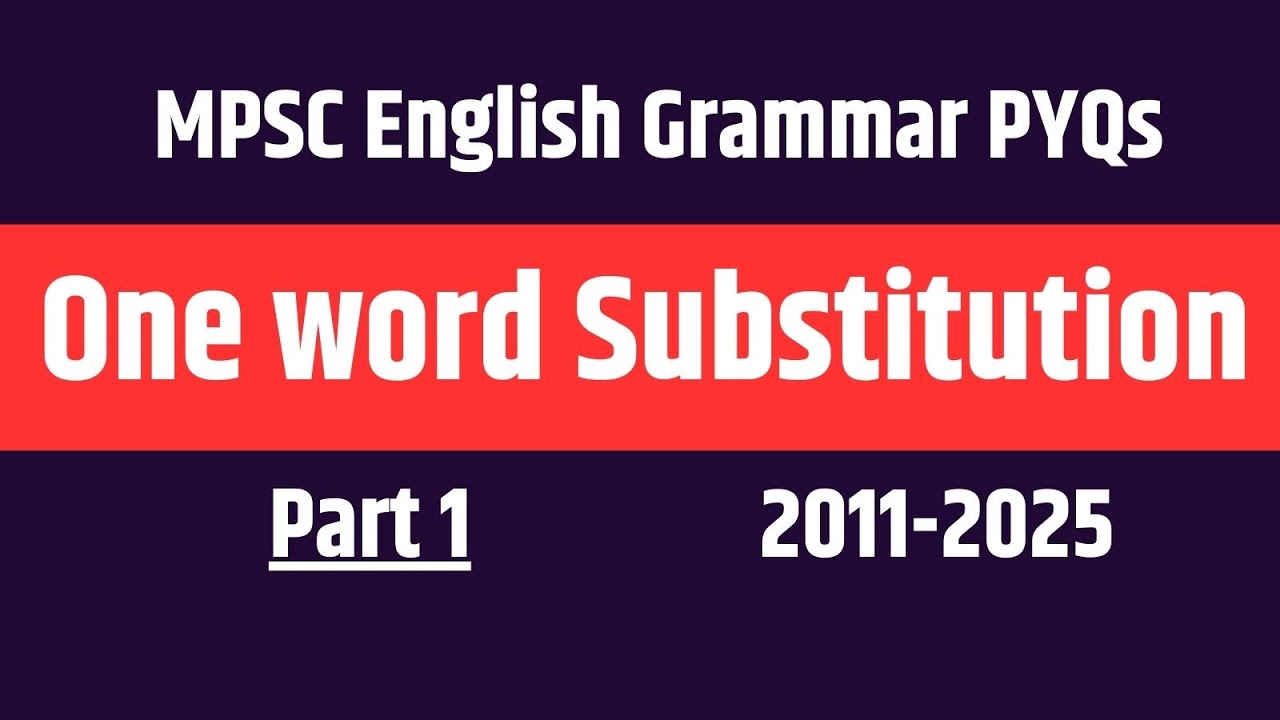 MPSC English Grammar PYQs (2011–2025) | One Word Substitution | Vocabulary | Part 1