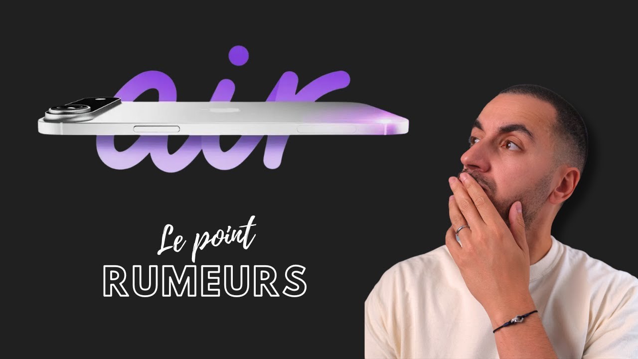 iPhone 17 air - Le point sur les dernière rumeurs !