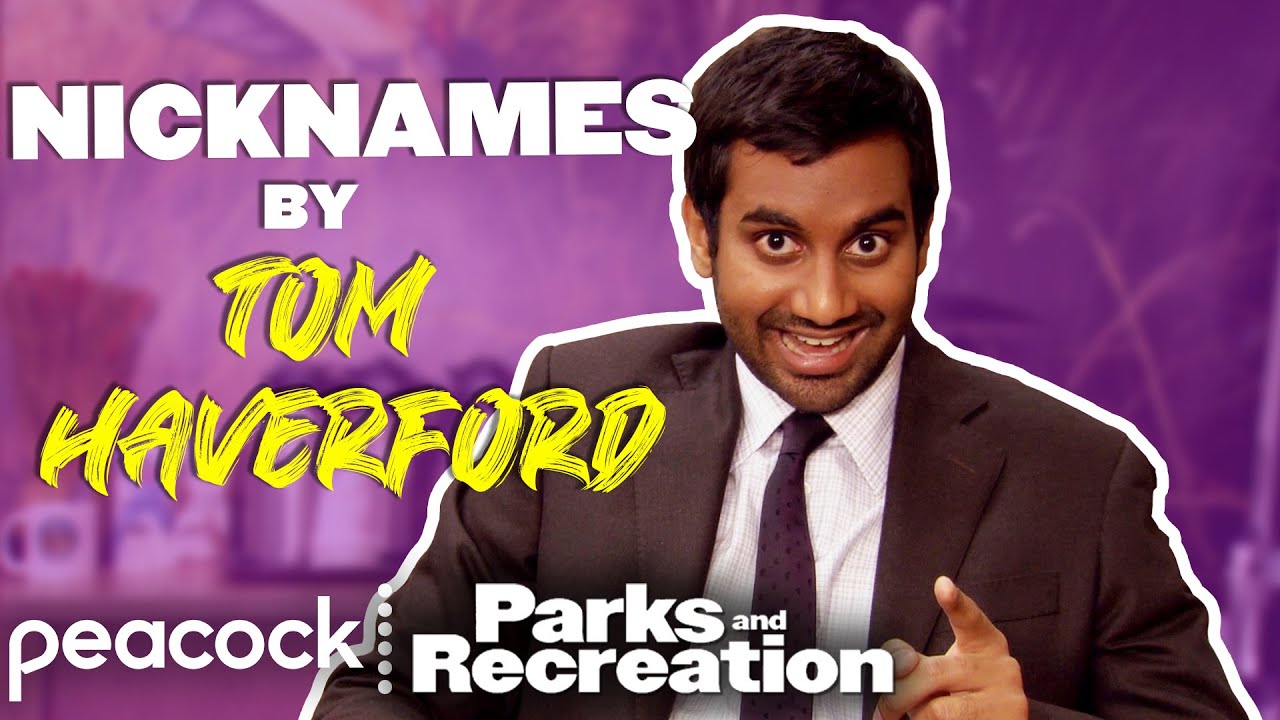 Tom Haverford's Best Nicknames | Parks and Recreation