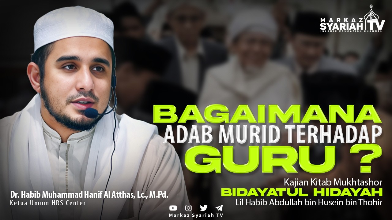 JADILAH MURID YANG BERADAB KEPADA GURU | Dr. Habib Hanif Alatthas, Lc., M.Pd