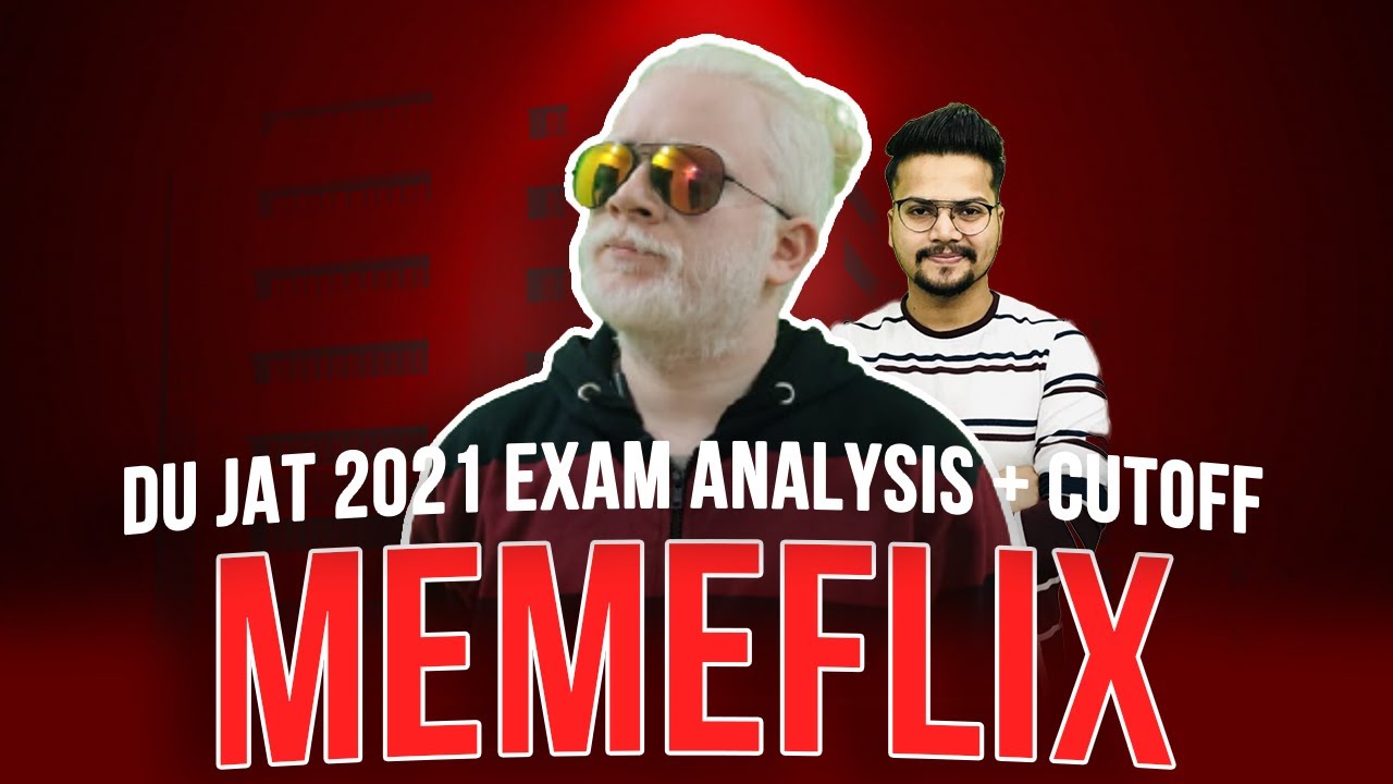 Post DU JAT Analysis, Expected Cut Off, Memes & Chill