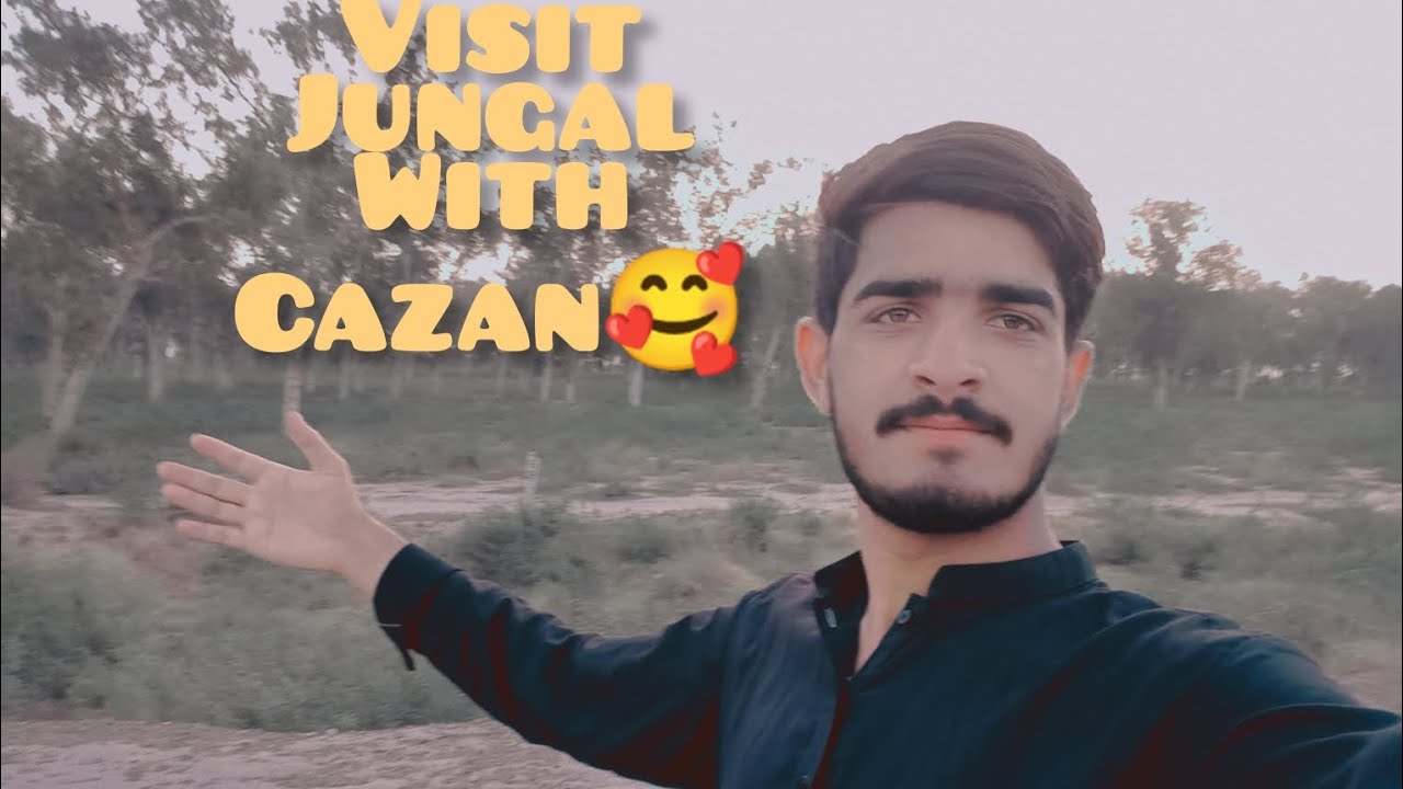 Visit the Jungal with cazans🥰|Hum ny jungal ma kia kia dehka🤨|