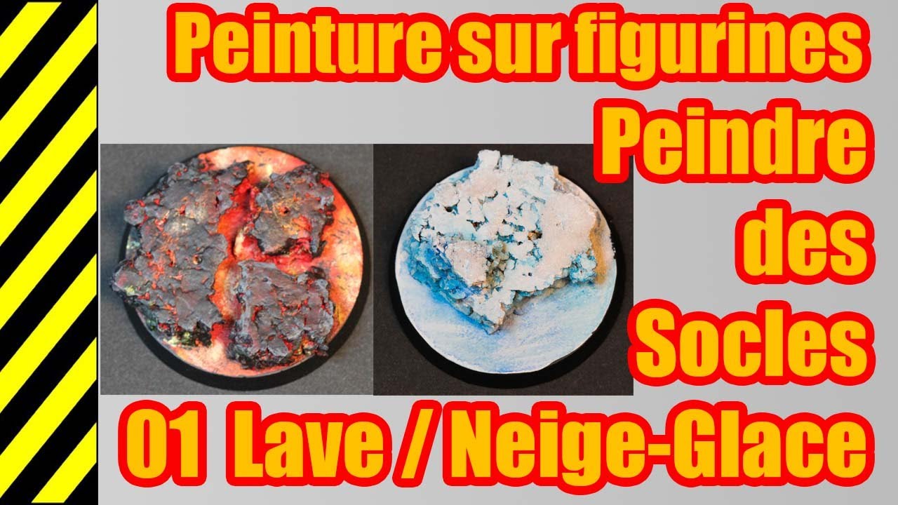 TUTO - Peinture sur figurines - Les  Socles - N° 01 - Lave et Neige/Glace