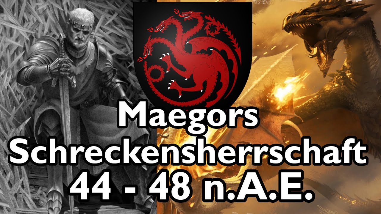 MAEGORS SCHRECKENSHERRSCHAFT (Teil 2) | Game of Thrones Lore