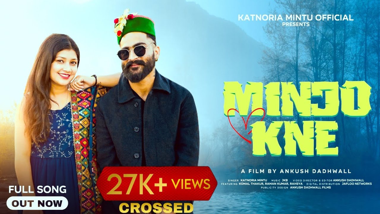 Minjo Kne | मिंजो कनै |  Katnoria Mintu | JKb Music | New Pahadi Song | Out Now |Ankush Dadhwall |