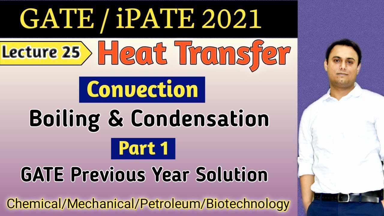 Heat Transfer Convection I Boiling And Condensation I Part 1 | Pool Boiling Curve | GATE 2021