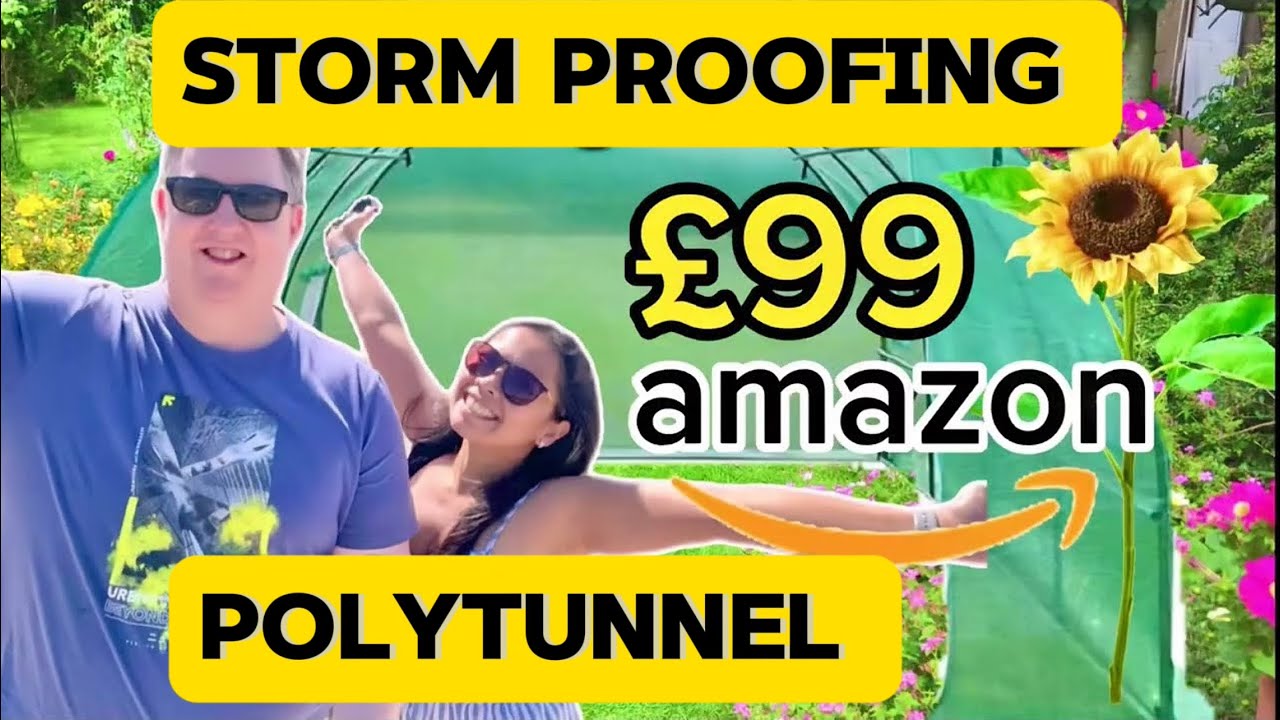 £99 Amazon PolyTunnel Storm Proofing