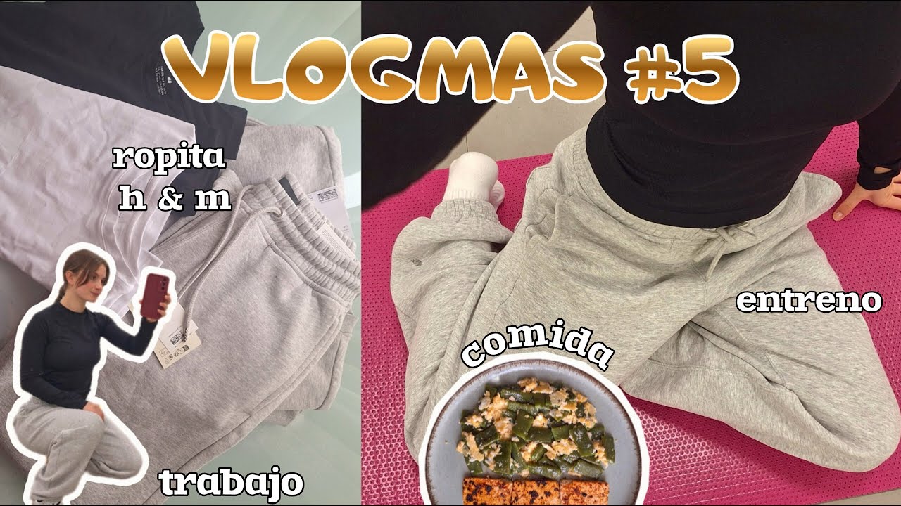 VLOGMAS 5 | 🌪 trabajo, entreno, compras h&m, comida...