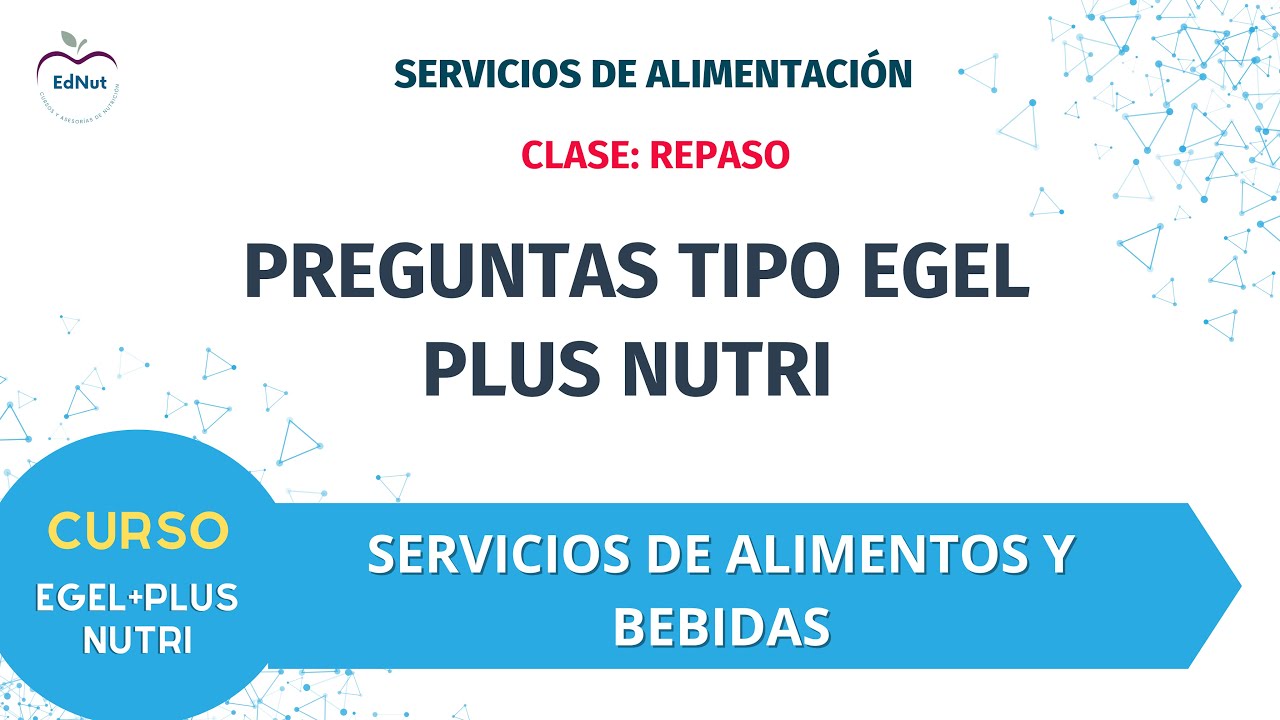 CLASE FINAL DEL CURSO EGEL PLUS NUTRI / SERVICIOS DE ALIMENTACIÓN