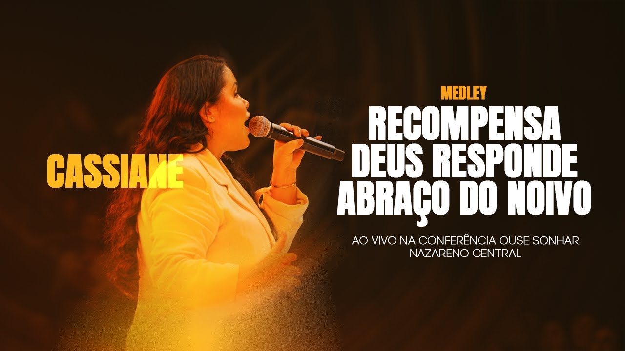 Cassiane | Medley Recompensa, Deus Responde, Abraço do Noivo - Ao vivo na Conferência Ouse Sonhar