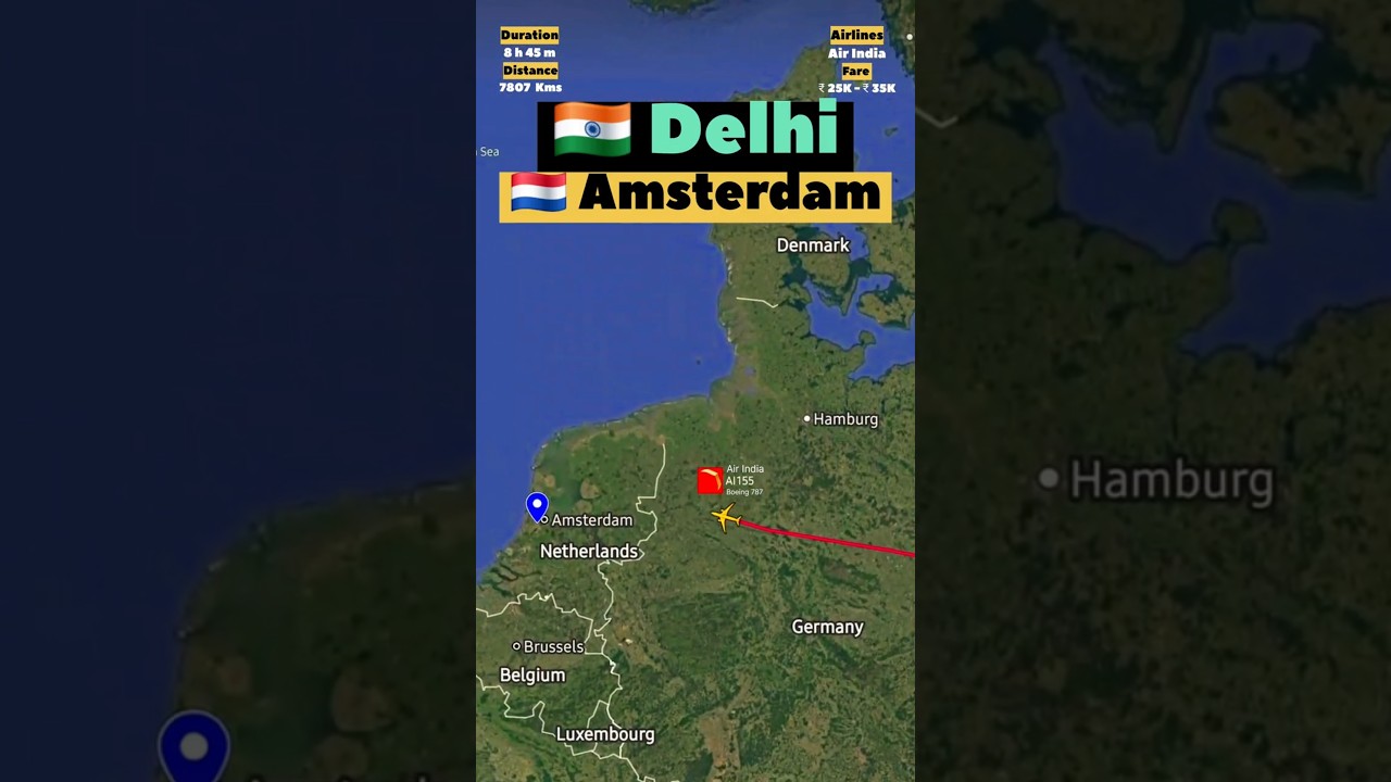 DELHI 🇮🇳 to AMSTERDAM 🇳🇱 Flight Route ✈️ Air India Flight AI155