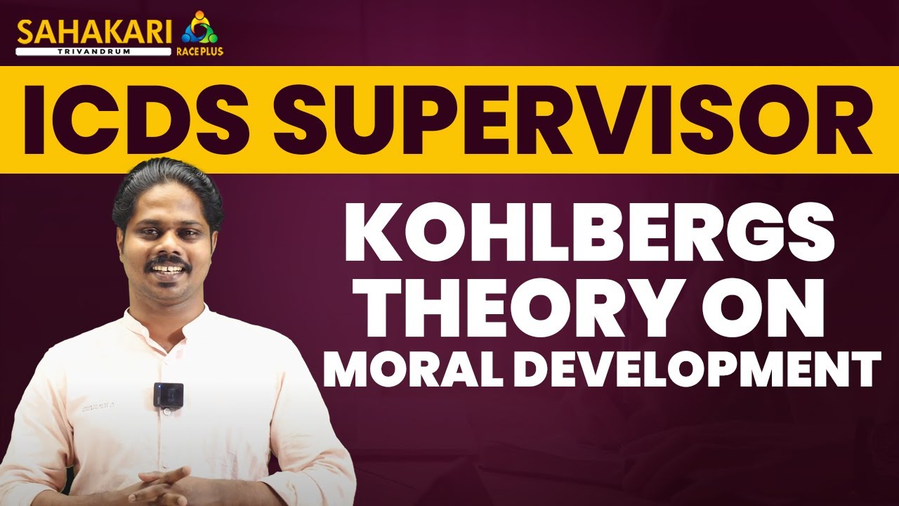 ICDS supervisor | Theories of Child Development- KOHLBERGS THEORY ON MORAL DEVELOPMENT | PSC