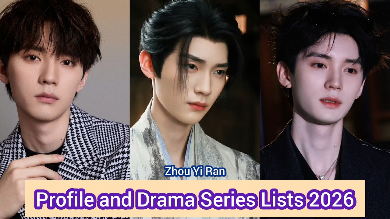 Zhou Yi Ran 周翊然 (Generation to Generation) | Profile and Drama Series lists 2026 |