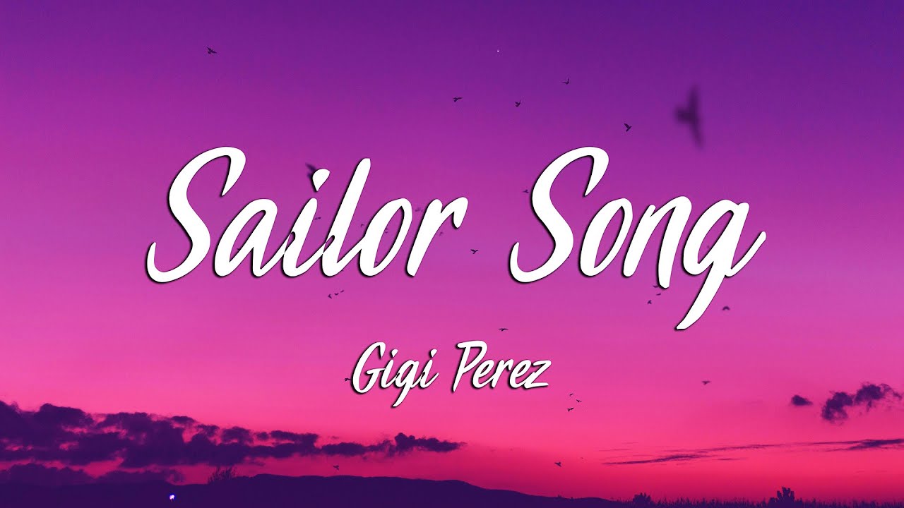Gigi Perez - Sailor Song (Lyrics)