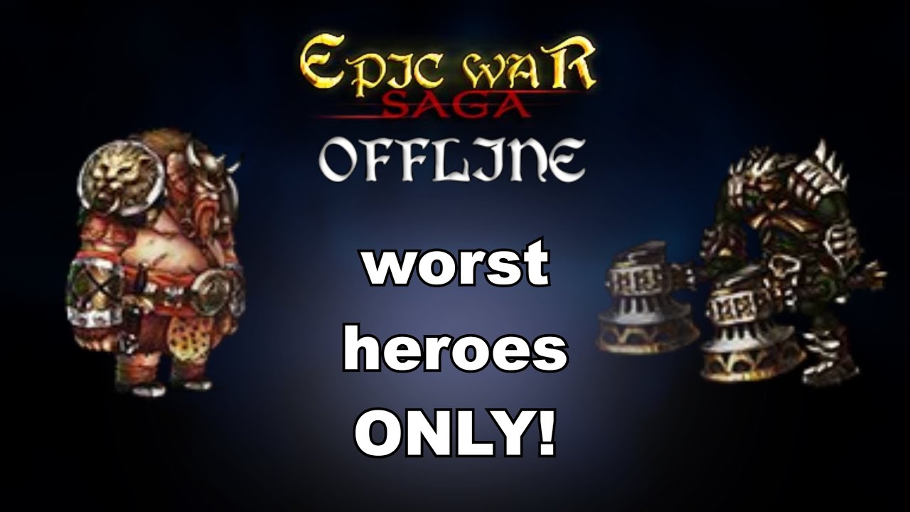 Dev Attempts Epic War Saga Offline w/ Only WEAKEST Heroes
