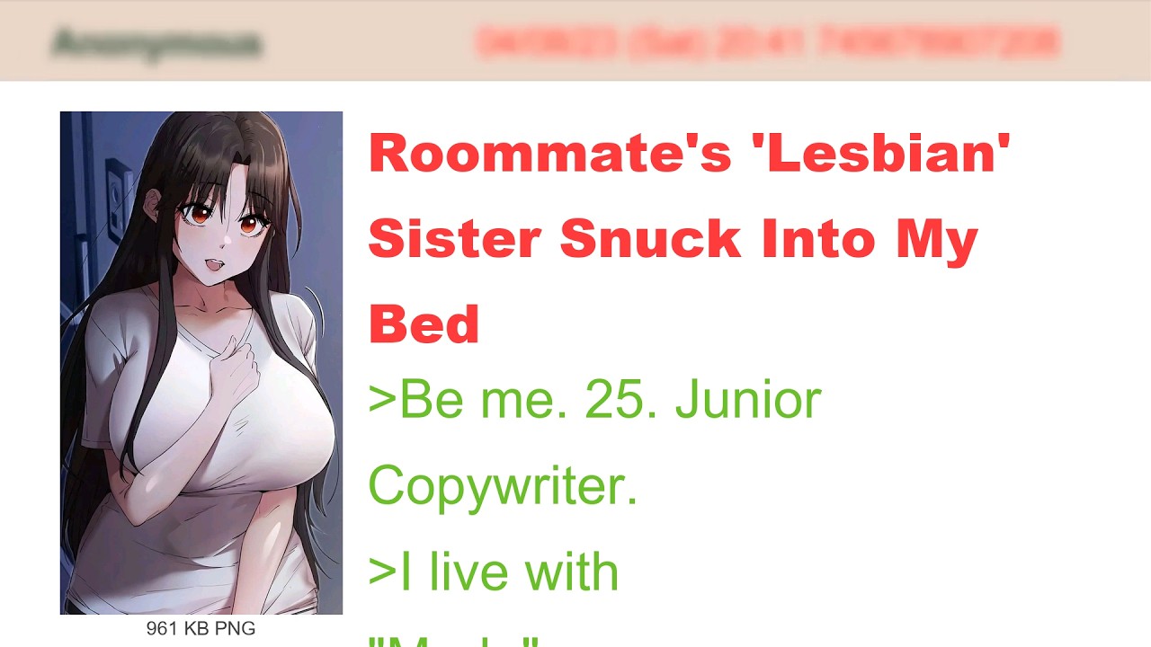 Roommate's 'Lesbian' Sister Snuck Into My Bed | 4Chan Greentext Stories