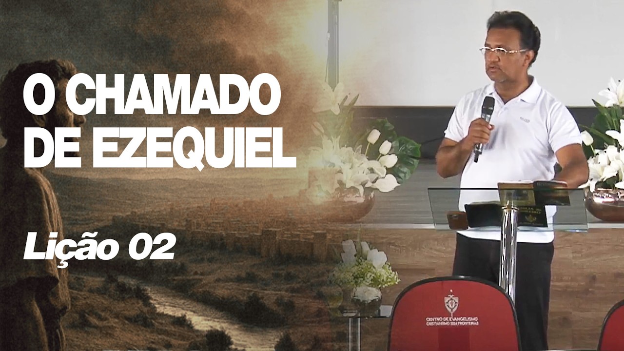 Lição 02 - O Chamado de Ezequiel