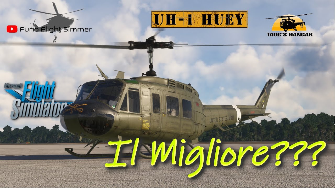 FINALMENTE LUI!  UH-1H HUEY by Taog's Hangar!!!  - MSFS