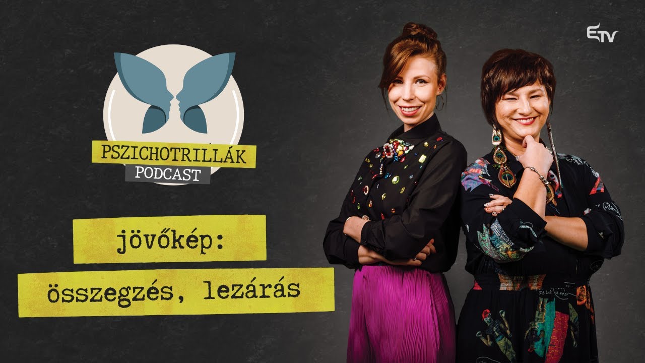 Jövőkép: összegzés, lezárás – Pszichotrillák
